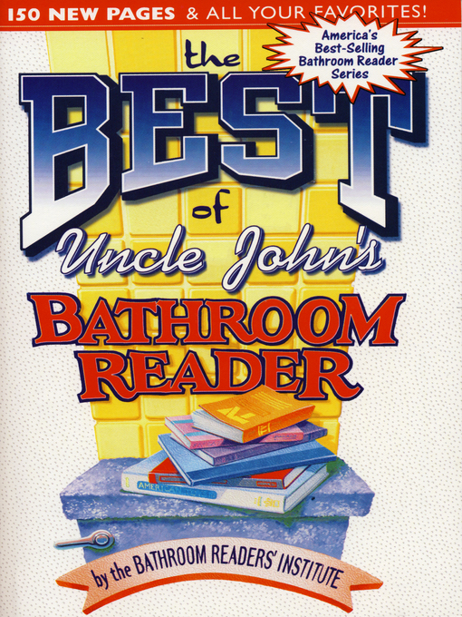 Title details for The Best of Uncle John's Bathroom Reader by Bathroom Readers' Institute - Available